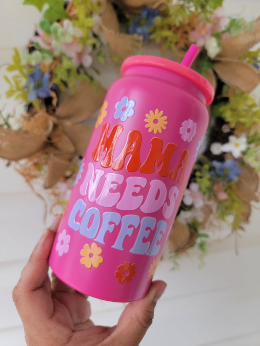 Mama Needs Coffee on a Hot Pink 16oz Stainless Steel Cup